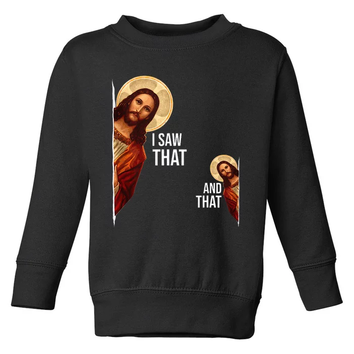 Saying Jesus Bible Best Joke Quote I Saw That And That Toddler Sweatshirt