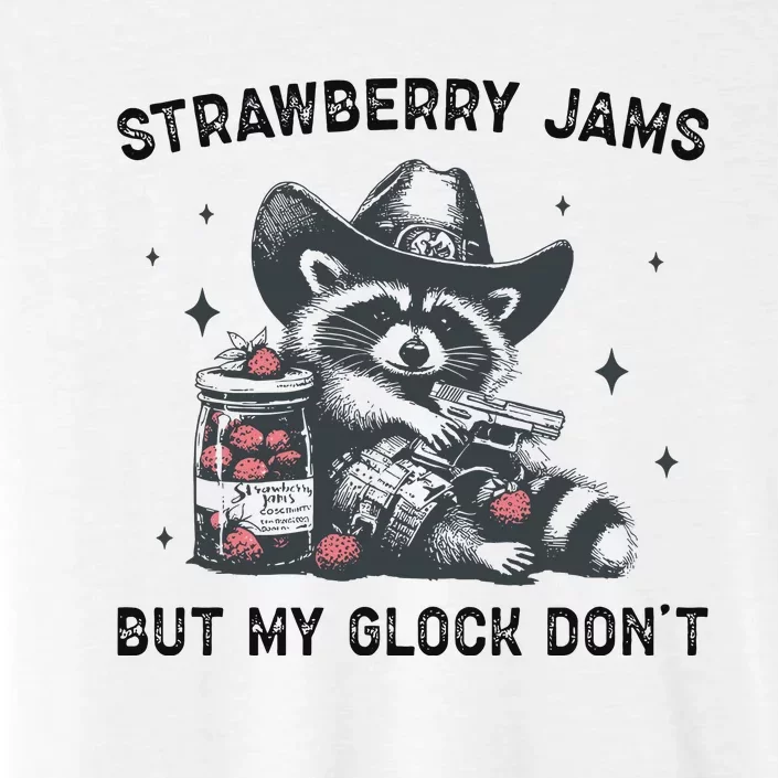 Strawberry Jams But My G.L.O.C.K Dont ChromaSoft Performance T-Shirt