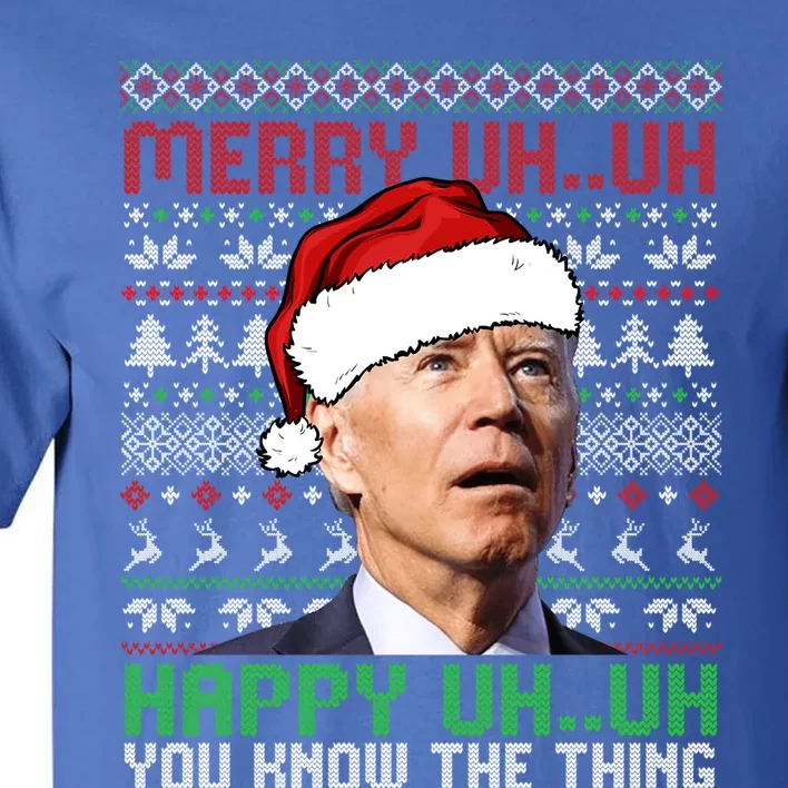 Santa Joe Biden Merry Uh Uh Christmas Ugly Sweater Gift Tall T-Shirt