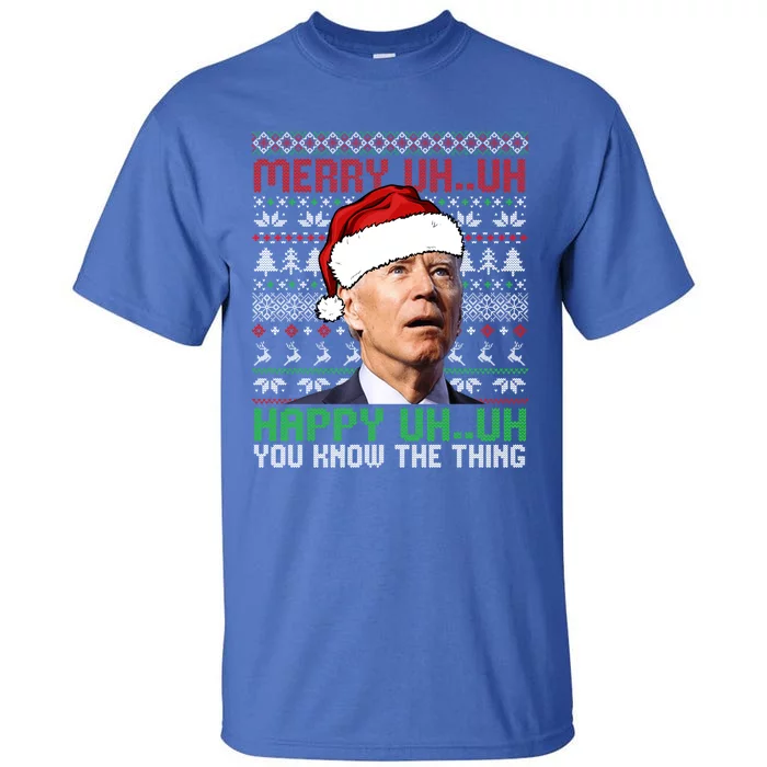 Santa Joe Biden Merry Uh Uh Christmas Ugly Sweater Gift Tall T-Shirt