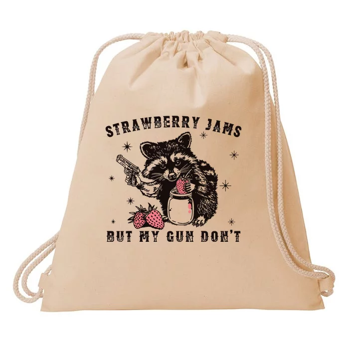 Strawberry Jams But My Gun Dont Raccoon Feral Silly Unhinged Drawstring Bag