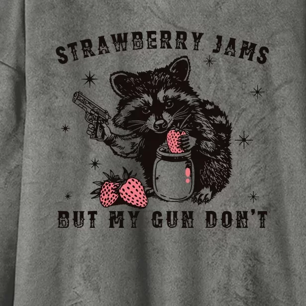 Strawberry Jams But My Gun Dont Raccoon Feral Silly Unhinged Hooded Wearable Blanket