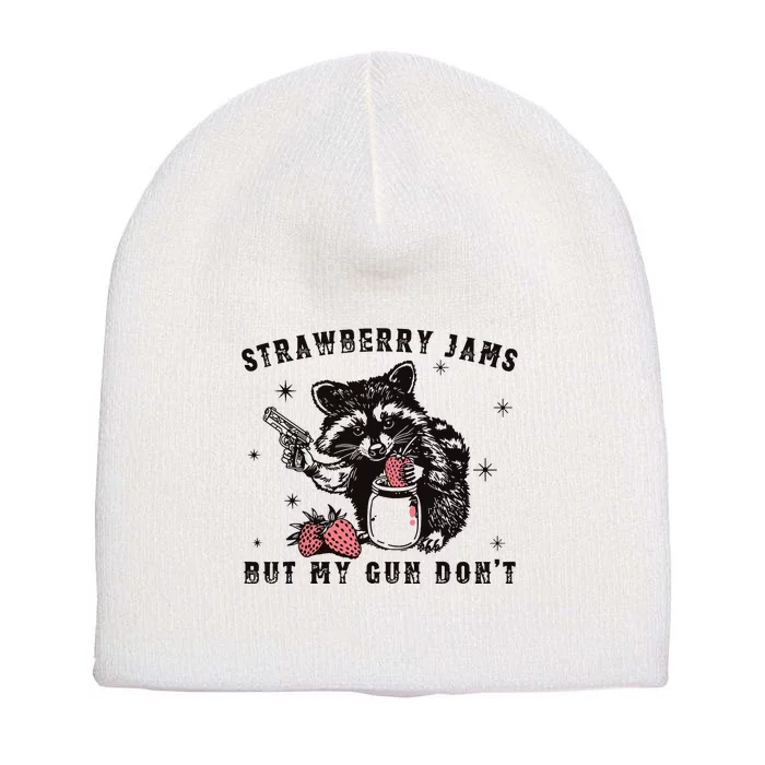 Strawberry Jams But My Gun Dont Raccoon Feral Silly Unhinged Short Acrylic Beanie