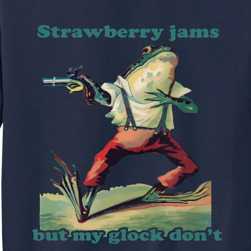 Strawberry Jams But My Glo.Ck Dont Tall Sweatshirt