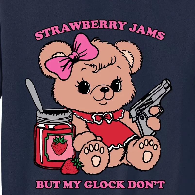 Strawberry Jams But My Guns Don’T. Tall Sweatshirt