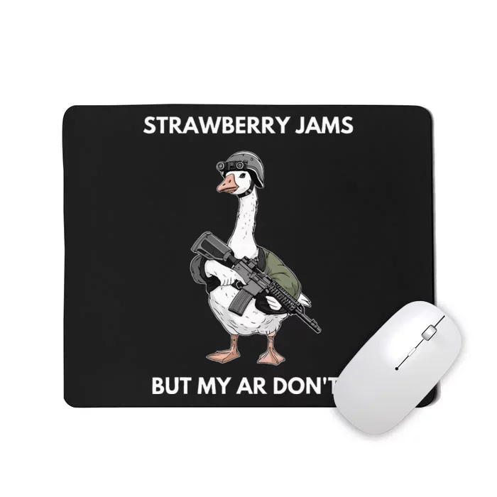 Strawberry Jams But My Ar DonT Silly Goose Mousepad