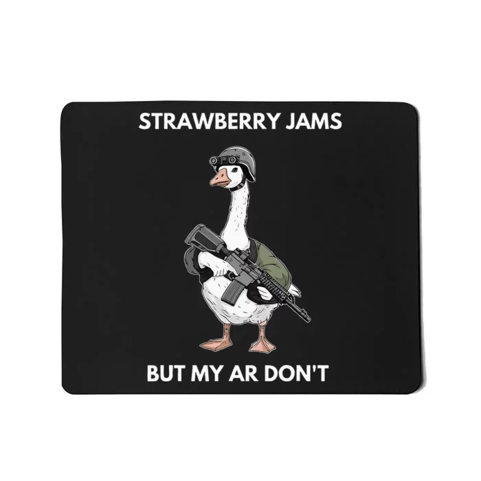 Strawberry Jams But My Ar DonT Silly Goose Mousepad