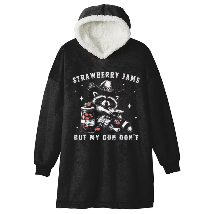 Strawberry Jams But My Gun Dont Raccoon Feral Silly Unhinged Gift Hooded Wearable Blanket