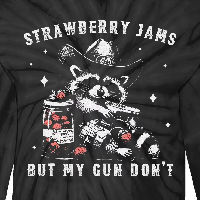 Strawberry Jams But My Gun Dont Raccoon Feral Silly Unhinged Gift Tie-Dye Long Sleeve Shirt