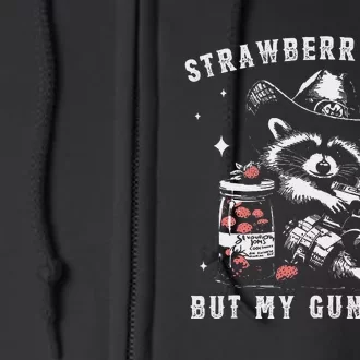 Strawberry Jams But My Gun Dont Raccoon Feral Silly Unhinged Gift Full Zip Hoodie