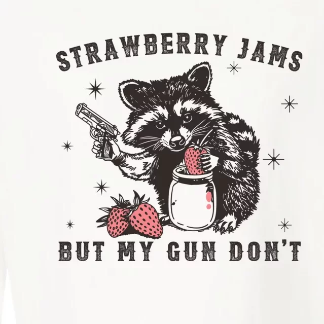 Strawberry Jams But My Gun Dont Raccoon Feral Silly Unhinged Cropped Pullover Crew