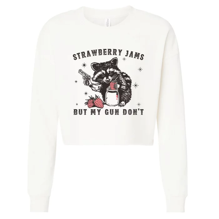 Strawberry Jams But My Gun Dont Raccoon Feral Silly Unhinged Cropped Pullover Crew