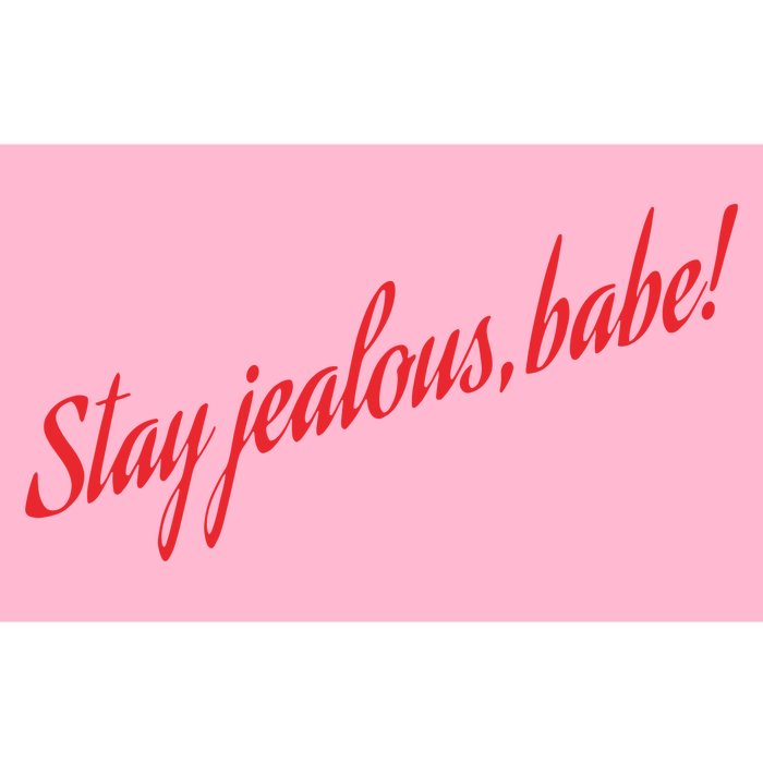 Stay Jealous Babe Bumper Sticker