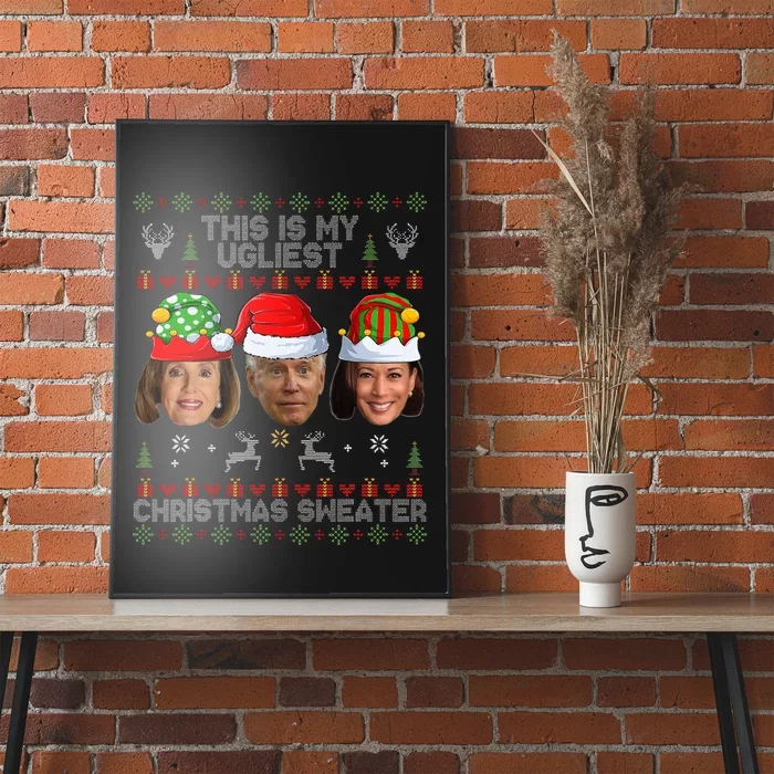 Santa Joe Biden This Is My Ugliest Christmas Sweater Ugly Poster