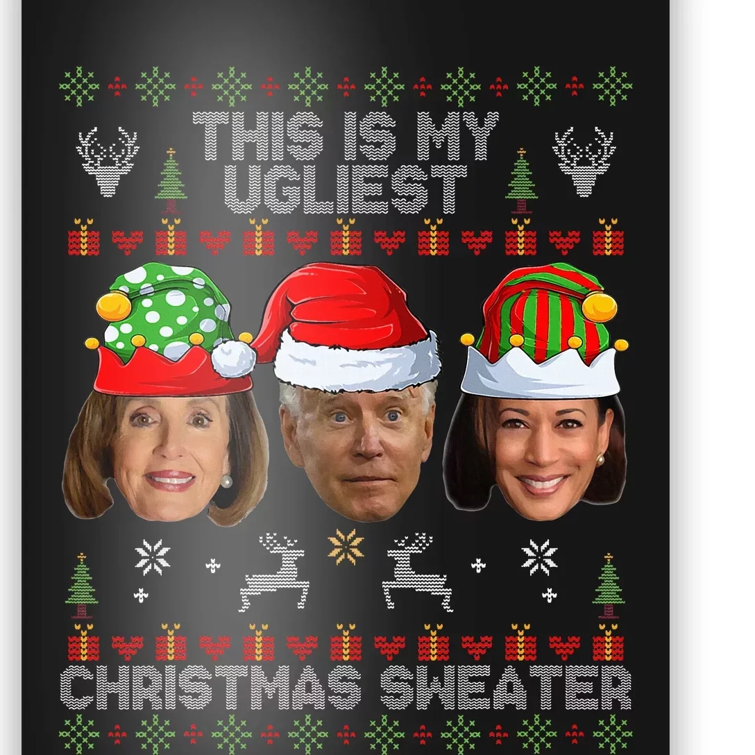 Santa Joe Biden This Is My Ugliest Christmas Sweater Ugly Poster