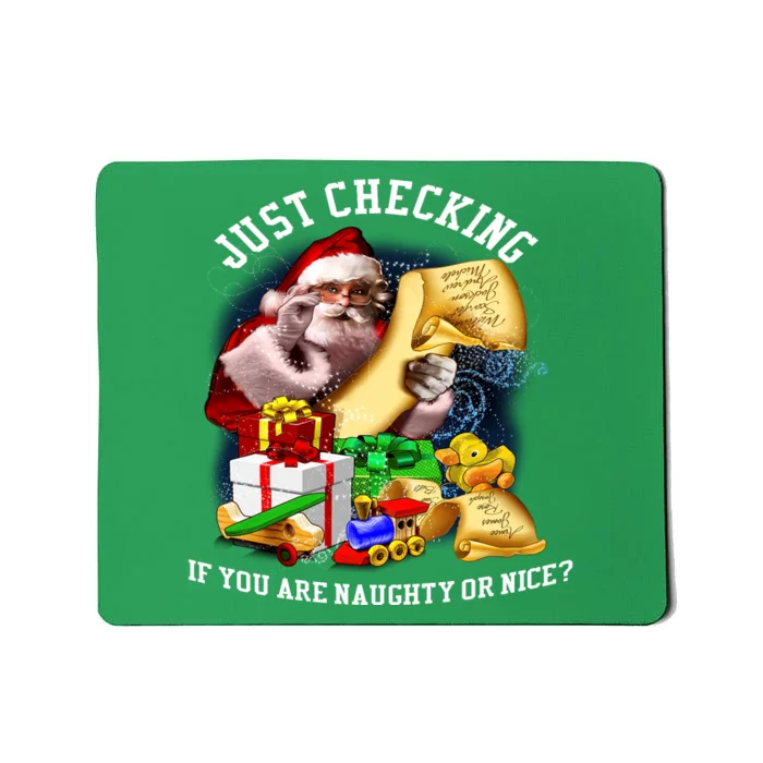 Santa Just Checking If You Are Naughty Or Nice Mousepad