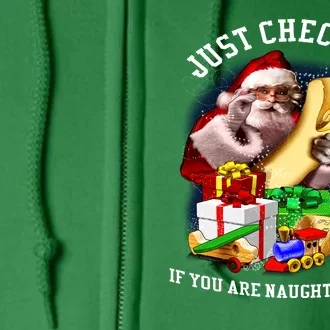 Santa Just Checking If You Are Naughty Or Nice Full Zip Hoodie