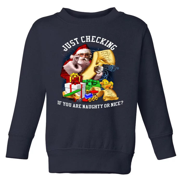 Santa Just Checking If You Are Naughty Or Nice Toddler Sweatshirt