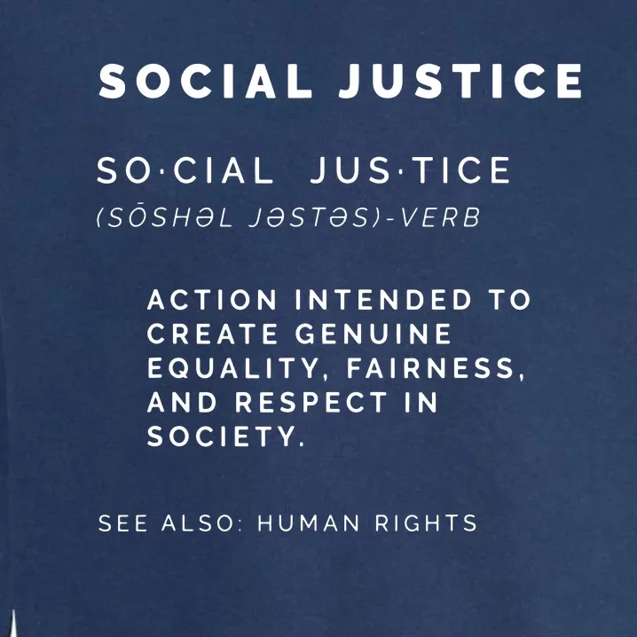 Social Justice Definition | SJW, Liberal, Civil Rights Garment-Dyed Sweatshirt