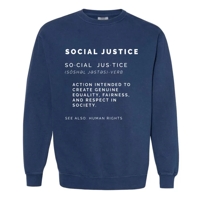 Social Justice Definition | SJW, Liberal, Civil Rights Garment-Dyed Sweatshirt