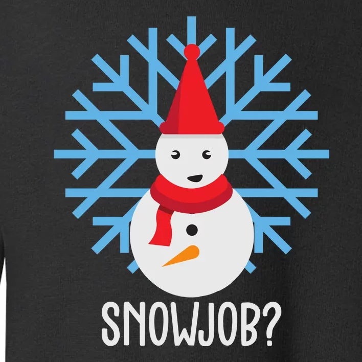 Snow Job Funny Snowman Toddler Sweatshirt