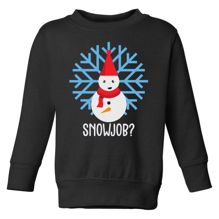 Snow Job Funny Snowman Toddler Sweatshirt