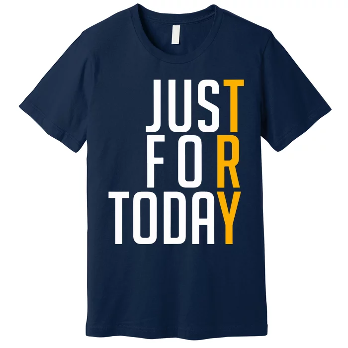 Sober Just For Today Try Premium T-Shirt