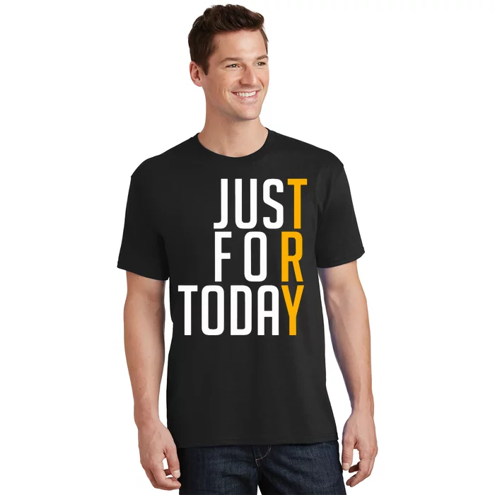 Sober Just For Today Try Sobriety T-Shirt