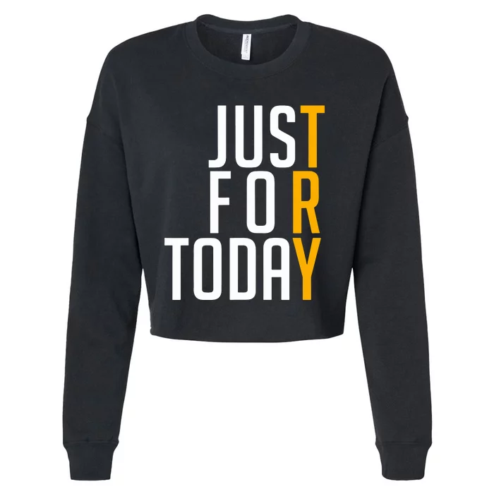 Sober Just For Today Try Sobriety Cropped Pullover Crew