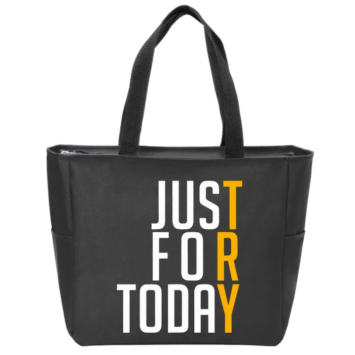 Sober Just For Today Try Sobriety Zip Tote Bag