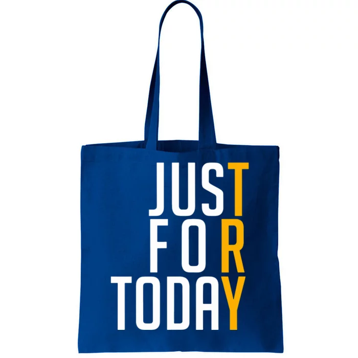 Sober Just For Today Try Tote Bag