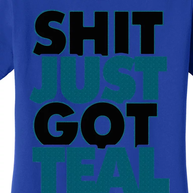 Shit Just Got Teal DTWD 904 Duval Til We Die Jacksonville Women's T-Shirt