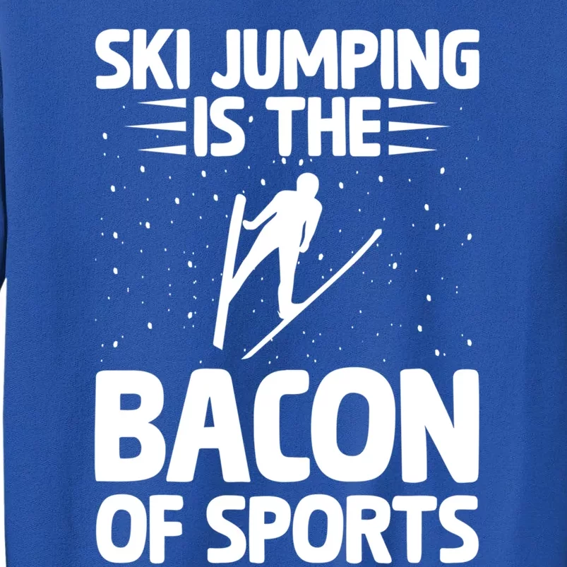 Ski Jumping Is The Bacon Of Sports Bacon Lover Ski Jumper Gift Sweatshirt