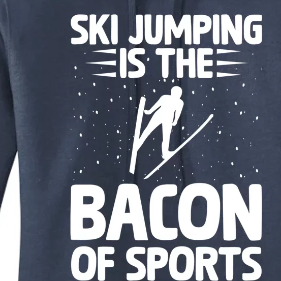 Ski Jumping Is The Bacon Of Sports Bacon Lover Ski Jumper Gift Women's Pullover Hoodie