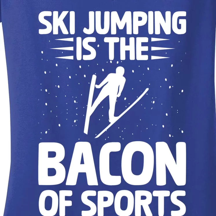 Ski Jumping Is The Bacon Of Sports Bacon Lover Ski Jumper Gift Women's V-Neck T-Shirt