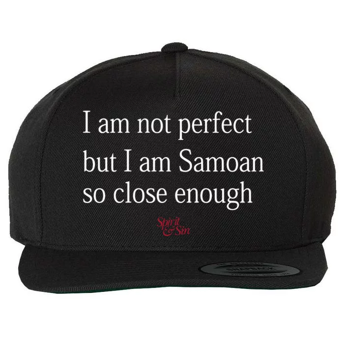 Sammy Johnson I Am Not Perfect But I Am Samoan So Close Enough Wool Snapback Cap