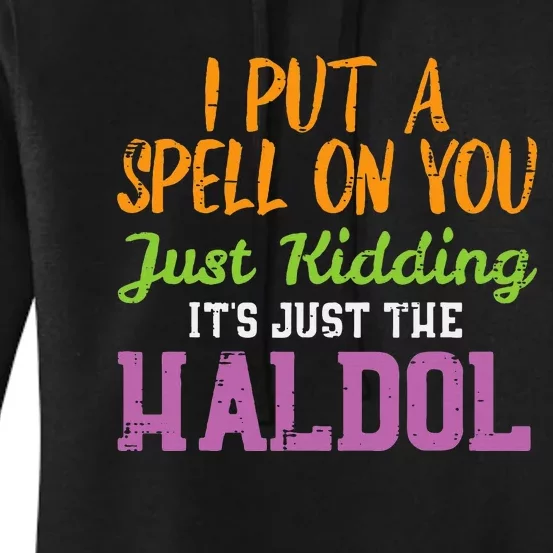 Spell Just Kidding Haldol Funny Nurse Halloween Rn Icu Women's Pullover Hoodie