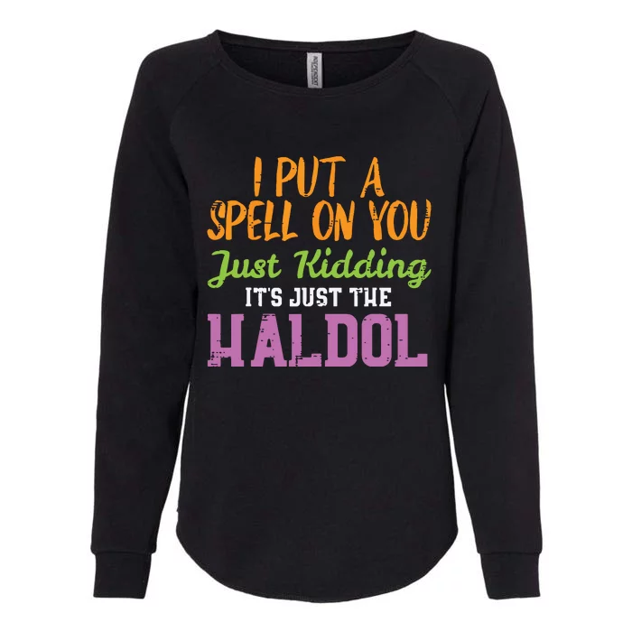 Spell Just Kidding Haldol Funny Nurse Halloween Rn Icu Womens California Wash Sweatshirt