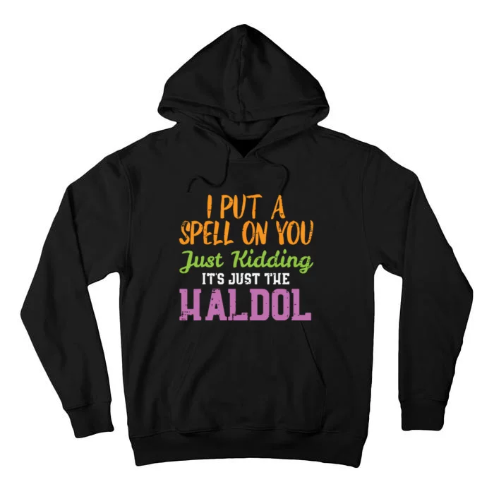 Spell Just Kidding Haldol Funny Nurse Halloween Rn Icu Tall Hoodie