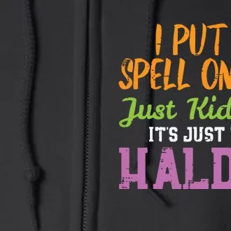 Spell Just Kidding Haldol Funny Nurse Halloween Rn Icu Full Zip Hoodie