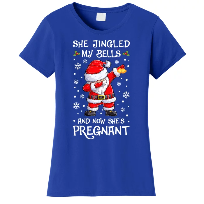 She Jingled My Bells And Now SheS Pregnant Santa Dabbing Gift Women's T-Shirt