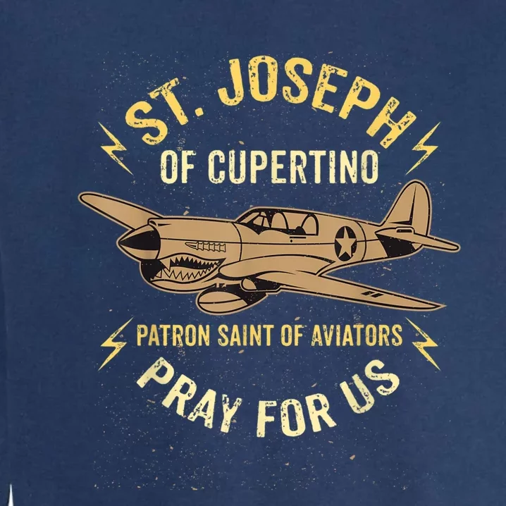 St. Joseph Of Cupertino Patron Saint Of Pilots Aviators Men Garment-Dyed Sweatshirt