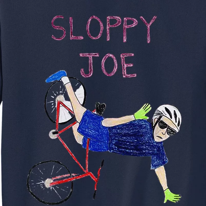 Sloppy Joe Running The Country Is Like Riding A Bike Tall Sweatshirt