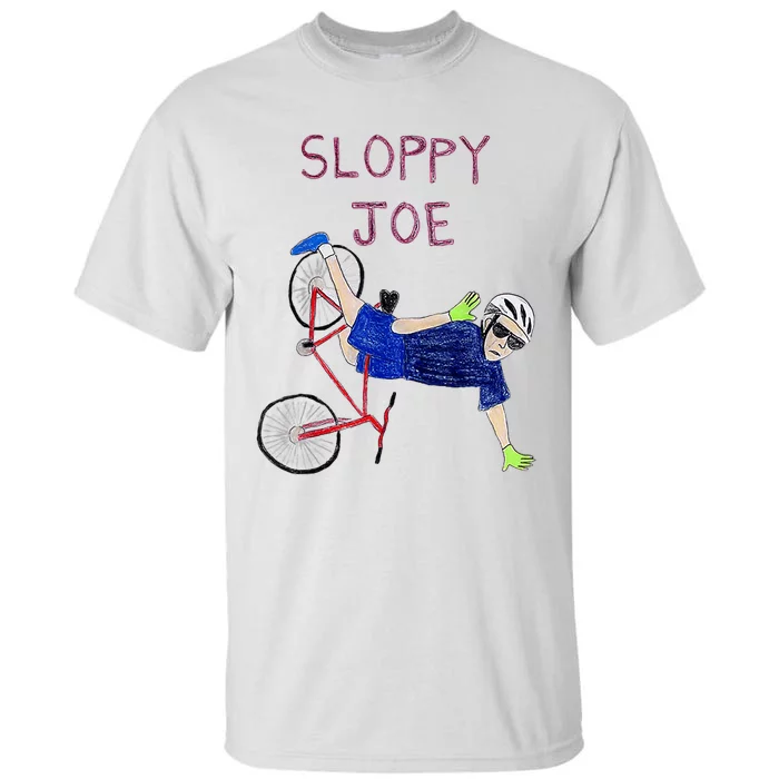 Sloppy Joe Running The Country Is Like Riding A Bike Tall T-Shirt