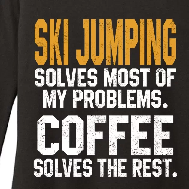 Ski Jumping Solves My Problems Coffee Lovers Snow Sports Ski Great Gift Womens CVC Long Sleeve Shirt