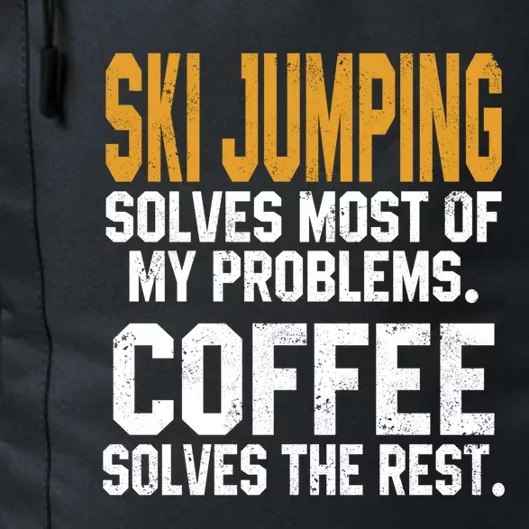 Ski Jumping Solves My Problems Coffee Lovers Snow Sports Ski Great Gift Daily Commute Backpack