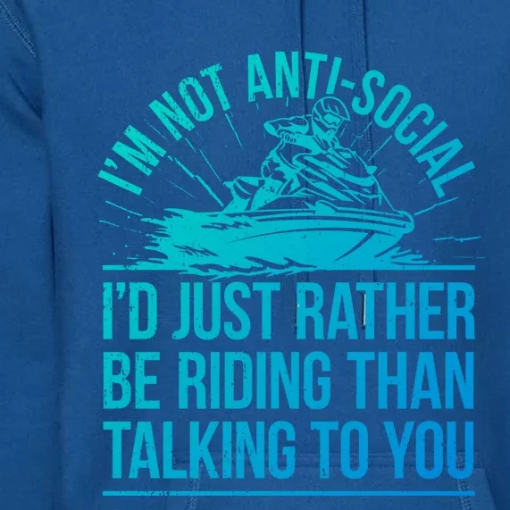 Sarcastic Jet Skiing I Watercraft Rider Jet Skiing Gift Premium Hoodie