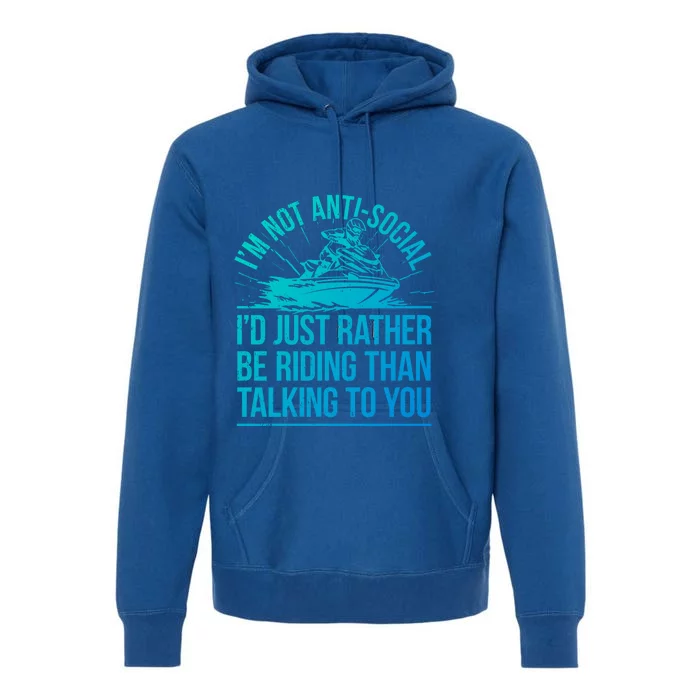 Sarcastic Jet Skiing I Watercraft Rider Jet Skiing Gift Premium Hoodie