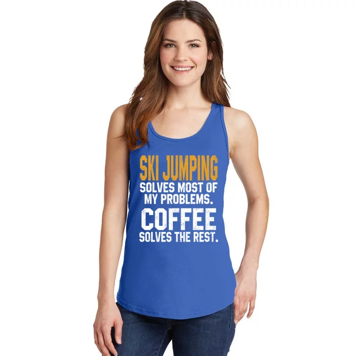 Ski Jumping Solves My Problems Coffee Lovers Snow Sports Ski Gift Ladies Essential Tank