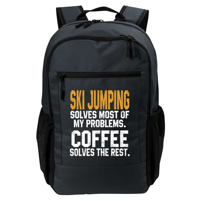 Ski Jumping Solves My Problems Coffee Lovers Snow Sports Ski Gift Daily Commute Backpack